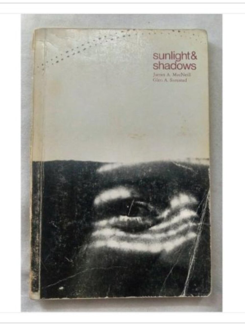 Sunlight & Shadows James A. MacNeill, Glen A. Sorestad Paperback Book Vintage